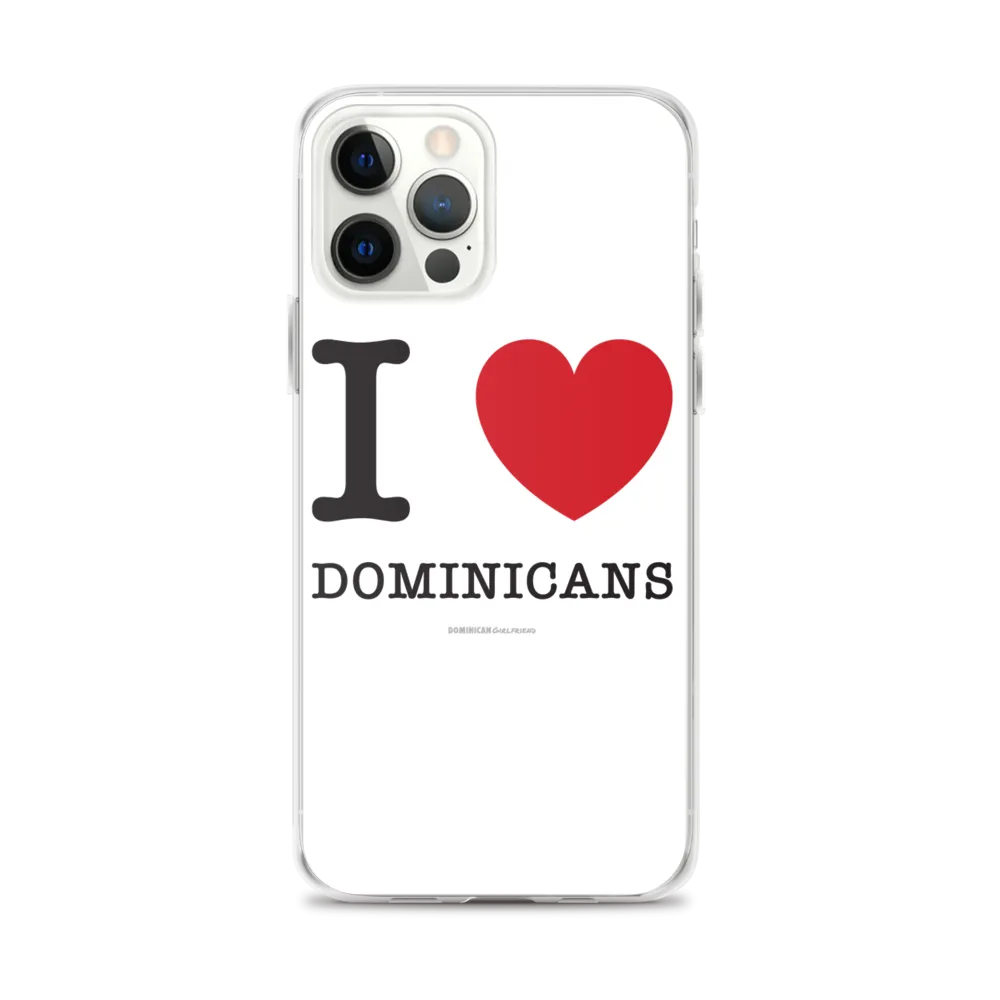 I Love Dominicans iPhone Case