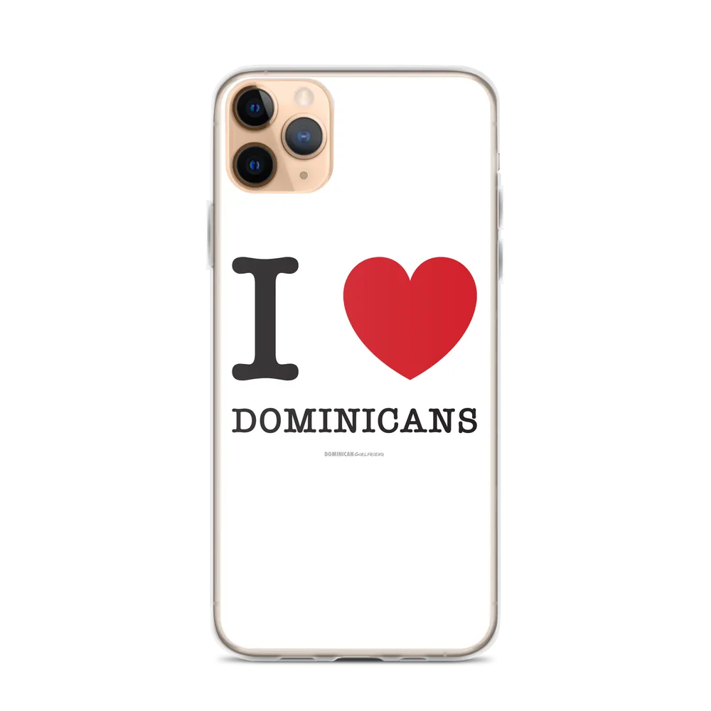 I Love Dominicans iPhone Case