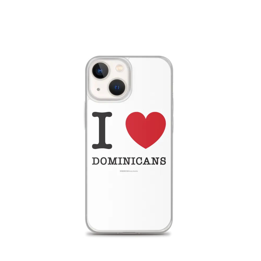 I Love Dominicans iPhone Case
