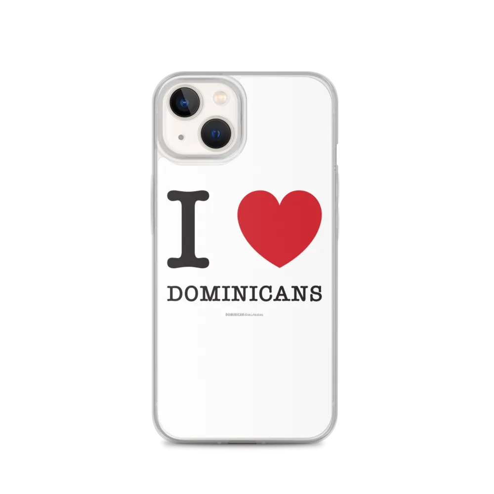I Love Dominicans iPhone Case