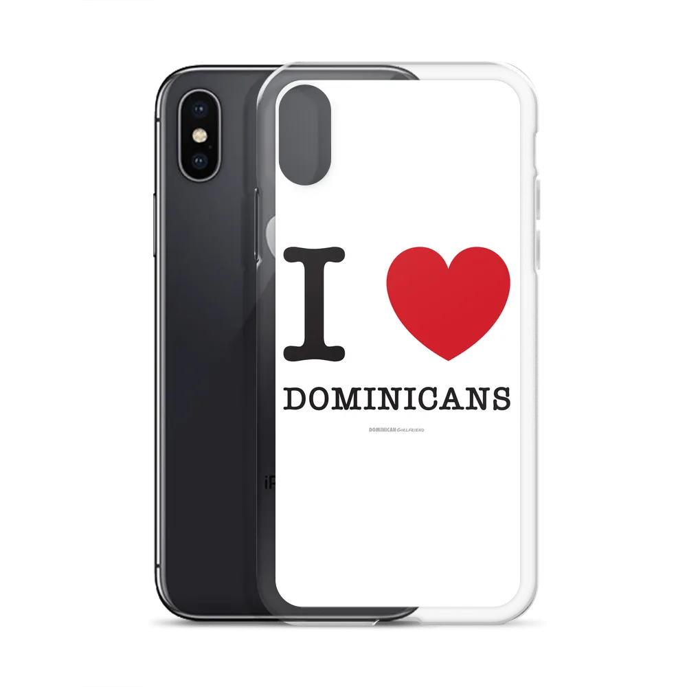 I Love Dominicans iPhone Case