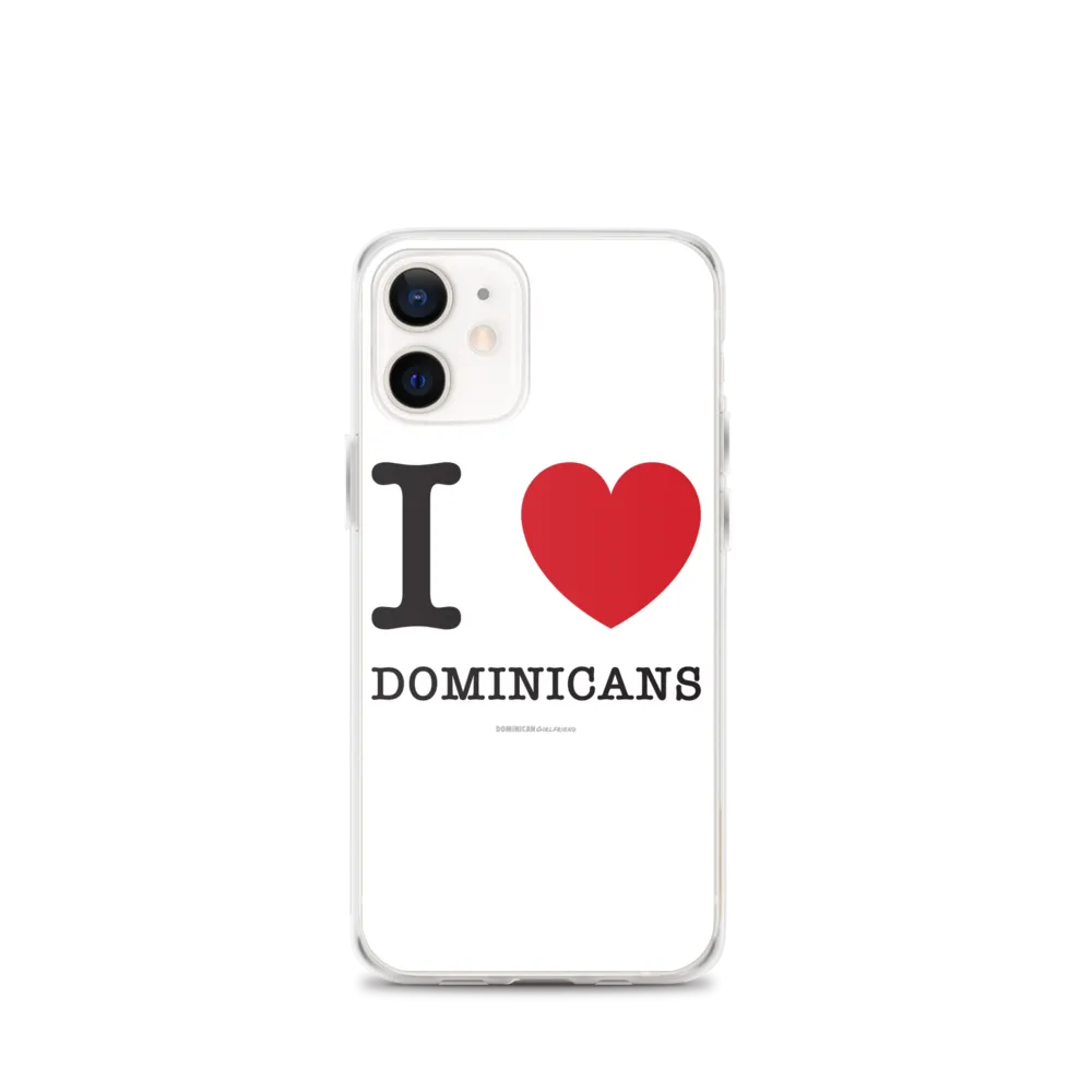 I Love Dominicans iPhone Case