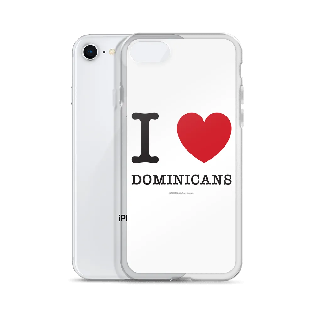 I Love Dominicans iPhone Case