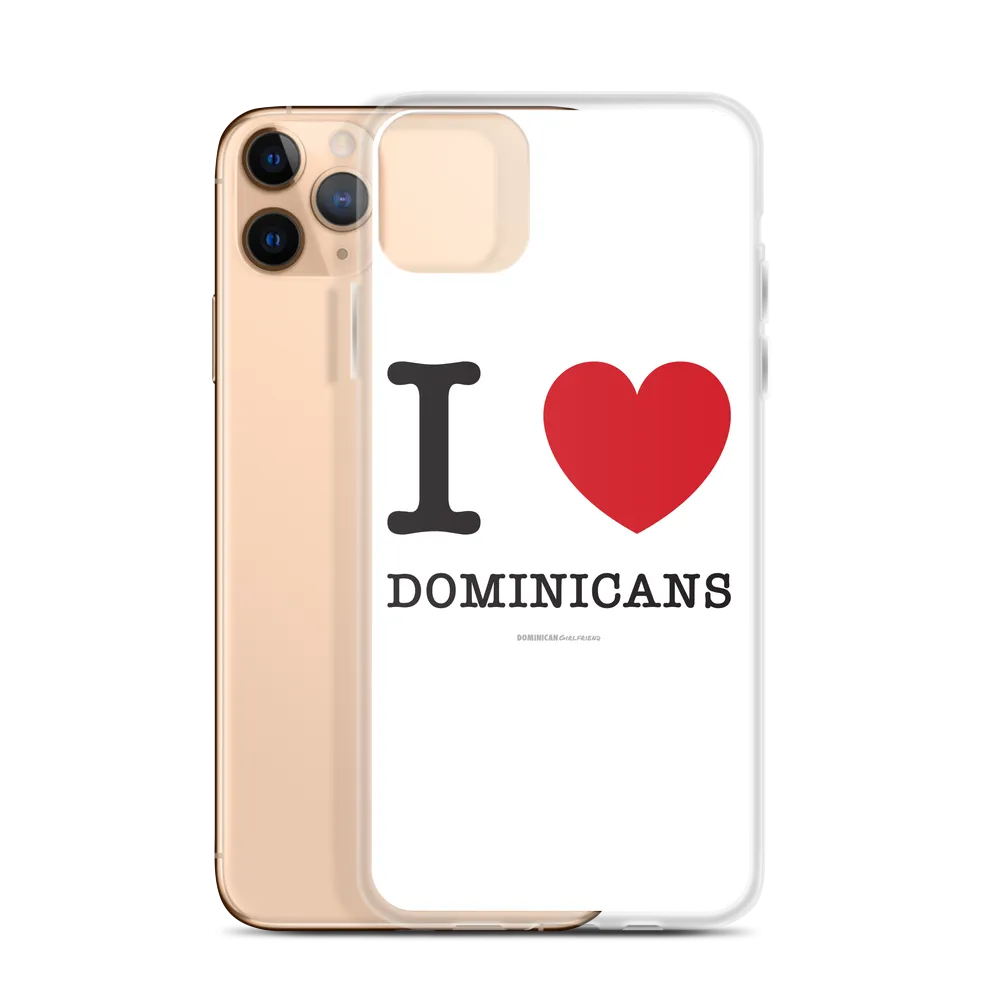 I Love Dominicans iPhone Case