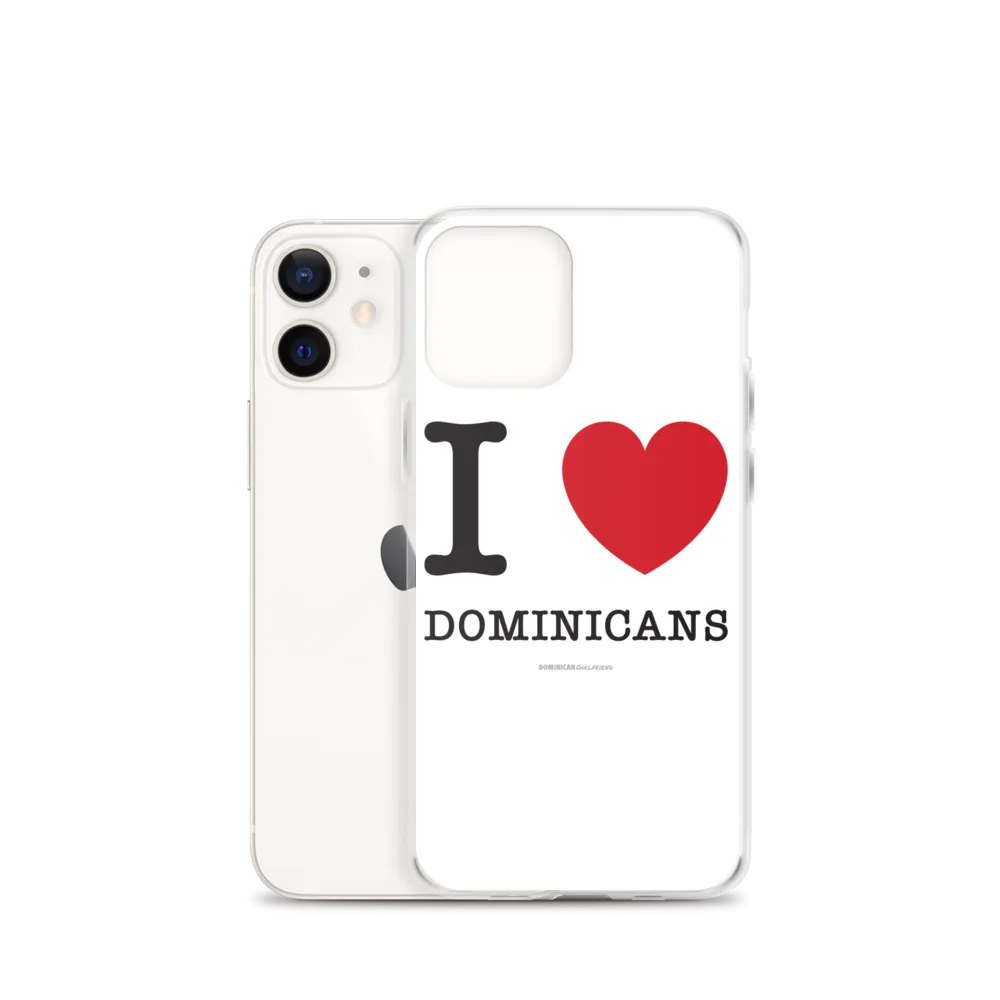 I Love Dominicans iPhone Case