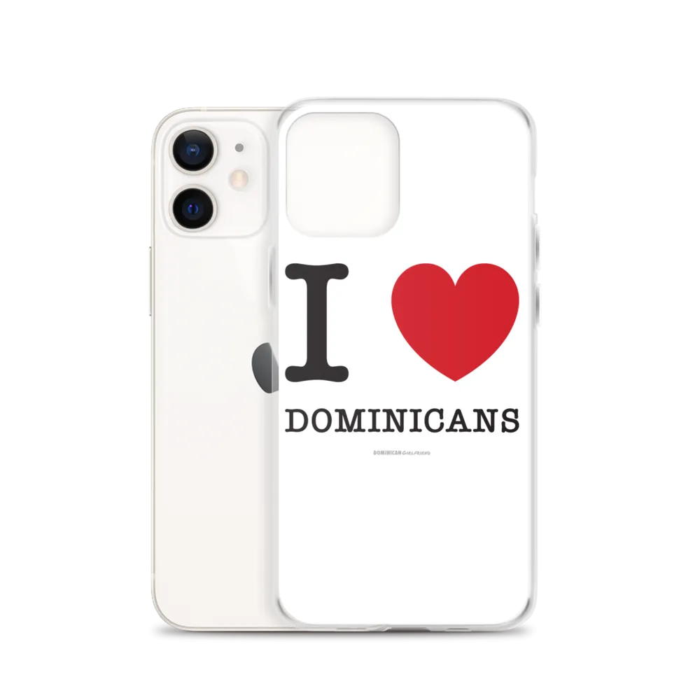 I Love Dominicans iPhone Case