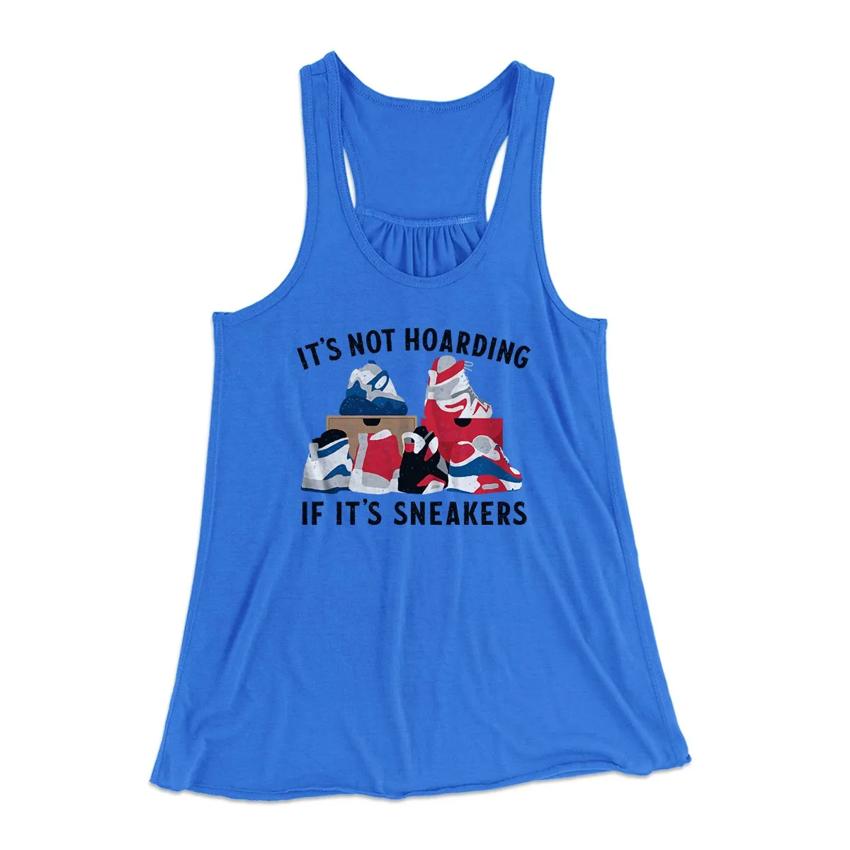 It's Not Hoarding If It's Sneakers Funny Women's Flowey Tank Top