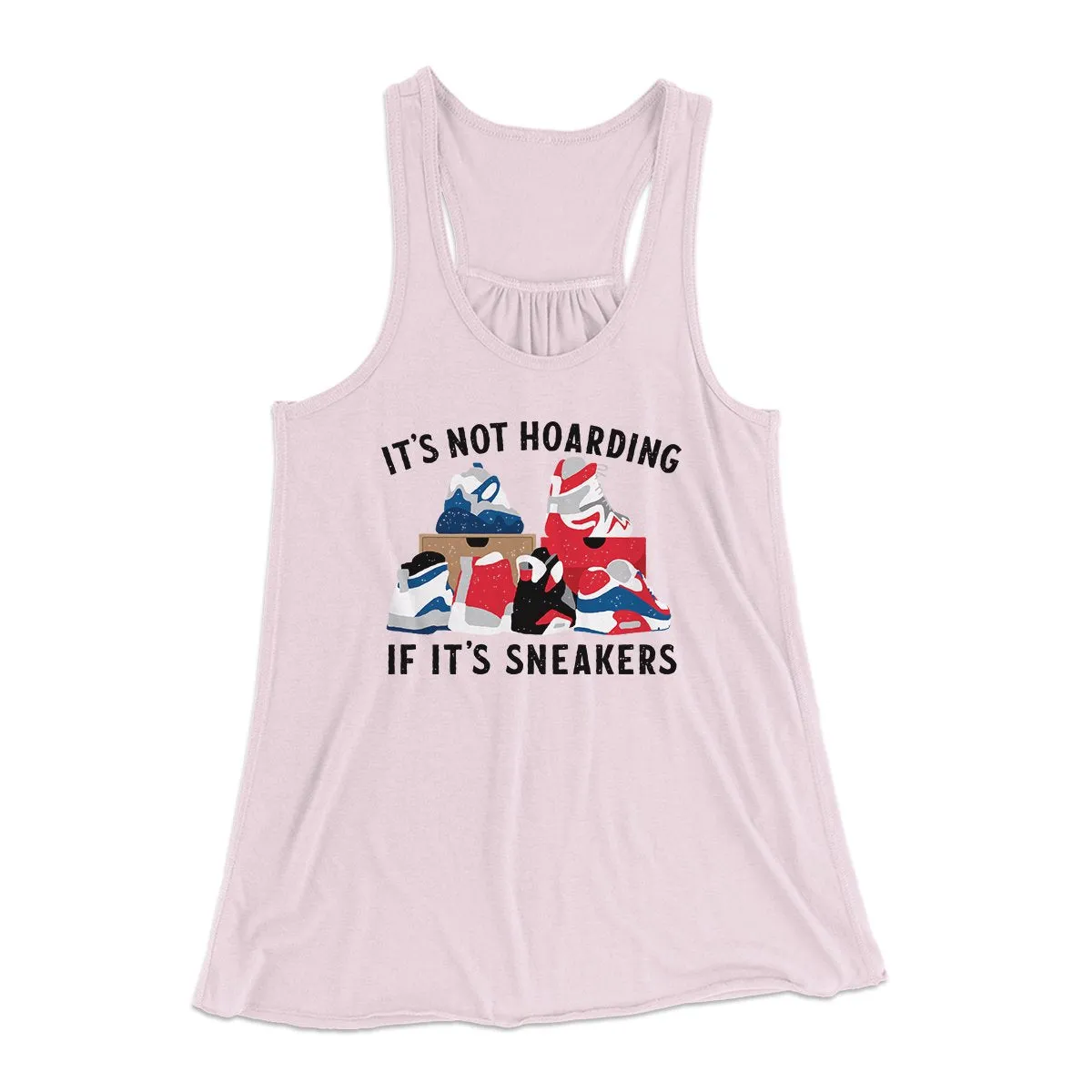 It's Not Hoarding If It's Sneakers Funny Women's Flowey Tank Top