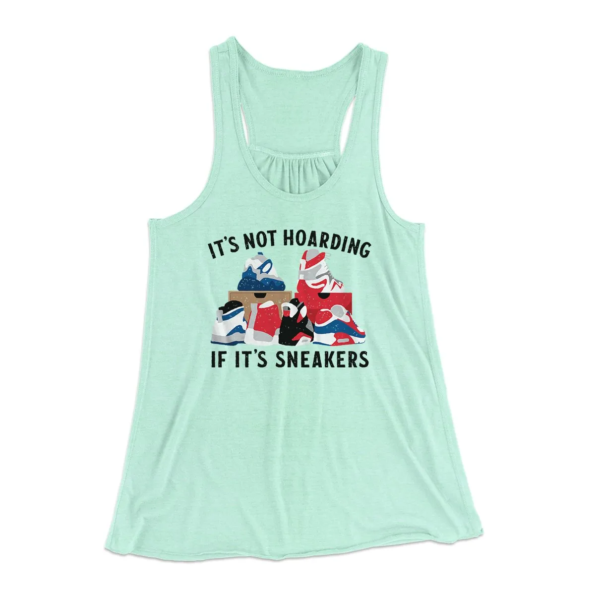 It's Not Hoarding If It's Sneakers Funny Women's Flowey Tank Top