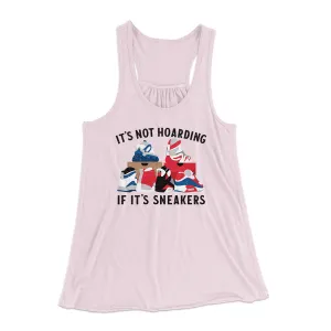 It's Not Hoarding If It's Sneakers Funny Women's Flowey Tank Top