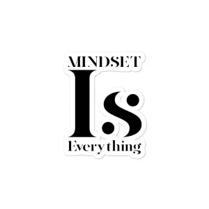 Mindset is Everything Sticker
