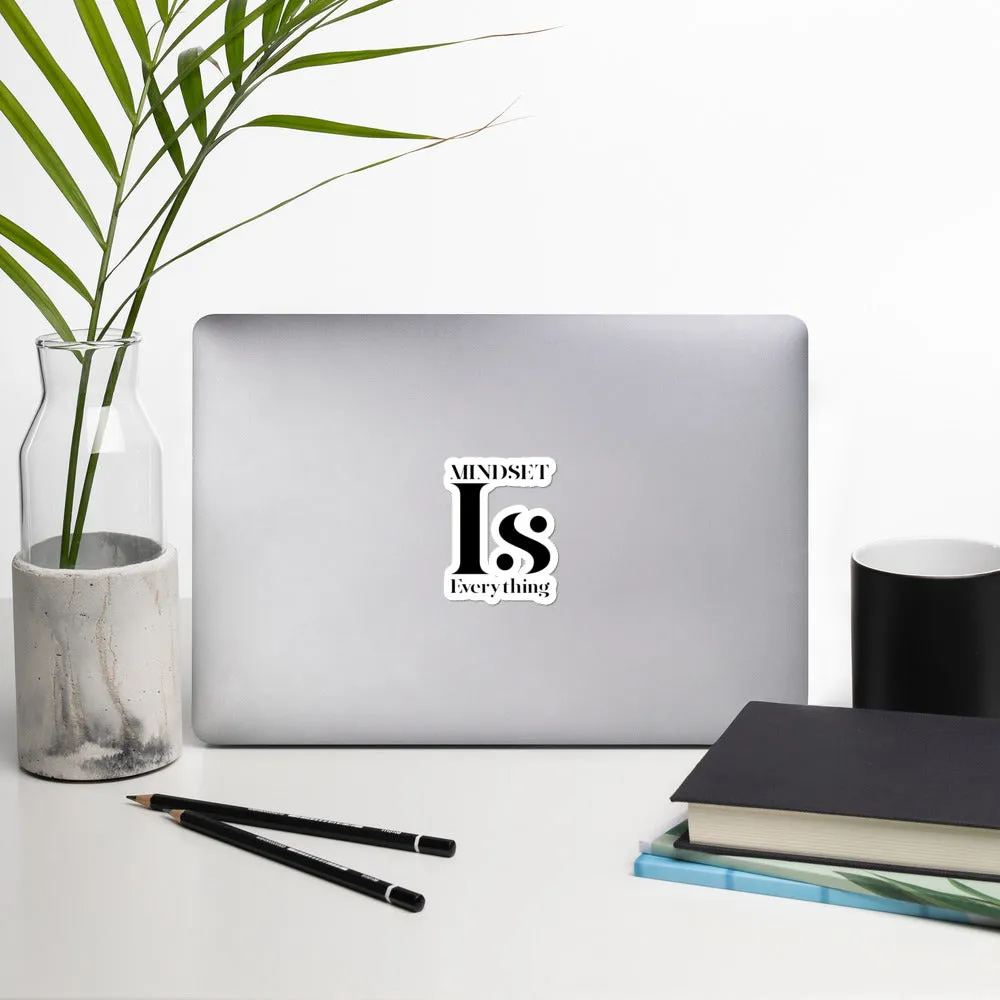 Mindset is Everything Sticker